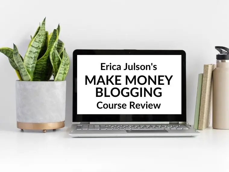 Erica Julson make money blogging course review